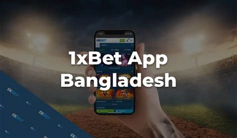 1xbet app bd|1xBet App: Download APK for Android & iOS in Bangladesh (2024).